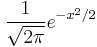 \frac{1}{\sqrt{2\pi}}e^{-x^2/2}