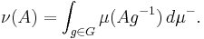 \nu(A) = \int_{g\in G}\mu(Ag^{-1}) \, d\mu^-.