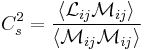 
C_{s}^{2} = \frac{ 
\left\langle \mathcal{L}_{ij} \mathcal{M}_{ij} \right\rangle
}{ 
\left\langle \mathcal{M}_{ij} \mathcal{M}_{ij} \right\rangle
}
