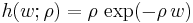 h(w;\rho) = \rho \, \exp(-\rho\,w)\,