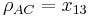 \rho_{AC} = x_{13} \ 