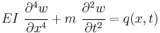 
    EI~\cfrac{\partial^4 w}{\partial x^4} %2B m~\cfrac{\partial^2 w}{\partial t^2} = q(x,t)
 