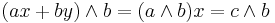       (  a x %2B  b y ) \wedge  b = ( a \wedge  b) x =        c \wedge  b