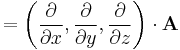 = \left( \frac{\partial}{\partial x}, \frac{\partial}{\partial y}, \frac{\partial}{\partial z} \right)  \cdot \mathbf{A}