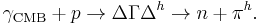 \gamma_{\rm CMB}%2Bp\rightarrow\Delta\Gamma\Delta^h\rightarrow n %2B \pi^h.