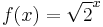 f(x)=\sqrt{2}^x