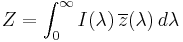 Z= \int_0^\infty I(\lambda)\,\overline{z}(\lambda)\,d\lambda