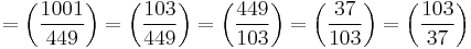  
=\left(\frac{1001}{449}\right) 
=\left(\frac{103}{449}\right) 
=\left(\frac{449}{103}\right) 
=\left(\frac{37}{103}\right) 
=\left(\frac{103}{37}\right) 
