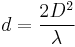 d = {{2D^2}\over{\lambda}}