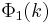  \Phi_{1}(k)