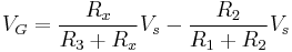 V_G = {{R_x}\over{R_3 %2B R_x}}V_s - {{R_2}\over{R_1 %2B R_2}}V_s