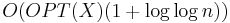 O(OPT(X) (1 %2B \log \log n))