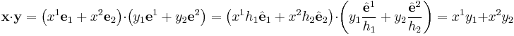 \mathbf x \cdot \mathbf y =
\left(x^1 \mathbf e_1 %2B x^2 \mathbf e_2\right) \cdot \left(y_1 \mathbf e^1 %2B y_2 \mathbf e^2\right) =
\left(x^1 h_1 \hat{ \mathbf e}_1 %2B x^2 h_2 \hat{ \mathbf e}_2\right) \cdot \left(y_1 \frac{\hat{ \mathbf e}^1}{h_1} %2B y_2 \frac{\hat{ \mathbf e}^2}{h_2}\right) = x^1 y_1 %2B x ^2 y_2
