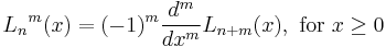 {L_n}^m(x) = (-1)^m \frac{d^m}{dx^m} L_{n%2Bm}(x), \text{ for } x \ge 0