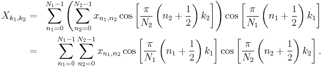 
\begin{align}
X_{k_1,k_2} &=&
 \sum_{n_1=0}^{N_1-1}
\left( \sum_{n_2=0}^{N_2-1}
 x_{n_1,n_2} 
\cos \left[\frac{\pi}{N_2} \left(n_2%2B\frac{1}{2}\right) k_2 \right]\right)
\cos \left[\frac{\pi}{N_1} \left(n_1%2B\frac{1}{2}\right) k_1 \right]\\ &=&
 \sum_{n_1=0}^{N_1-1}
 \sum_{n_2=0}^{N_2-1}
 x_{n_1,n_2} 
\cos \left[\frac{\pi}{N_1} \left(n_1%2B\frac{1}{2}\right) k_1 \right]
\cos \left[\frac{\pi}{N_2} \left(n_2%2B\frac{1}{2}\right) k_2 \right] .
\end{align}
