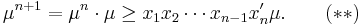 \mu^{n%2B1}=\mu^n\cdot\mu\ge x_1x_2 \cdots x_{n-1} x_n'\mu.\qquad(**)