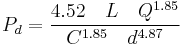 P_d=\frac{4.52\quad L\quad Q^{1.85}}{C^{1.85}\quad d^{4.87}}