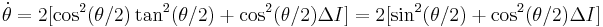 \dot{\theta} = 2[ \cos^2(\theta/2)\tan^2(\theta/2) %2B \cos^2(\theta/2)\Delta I ] = 2[ \sin^2(\theta/2) %2B \cos^2(\theta/2)\Delta I ]