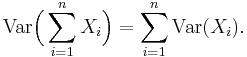 \operatorname{Var}\Big(\sum_{i=1}^n X_i\Big) = \sum_{i=1}^n \operatorname{Var}(X_i).