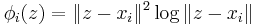 \phi_i(z) = \|z - x_i\|^2 \log \|z - x_i\|