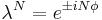  \lambda^N = e^{\pm i N \phi} 