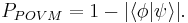  P_{POVM}=1-|\lang\phi|\psi\rang|.