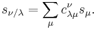 s_{\nu/\lambda} =\sum _\mu c_{\lambda\mu}^\nu s_\mu.