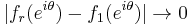  |f_{r}(e^{i\theta})-f_{1}(e^{i\theta})|\rightarrow 0