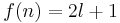 f(n)=2l%2B1