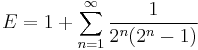 
E=1%2B\sum_{n=1}^{\infty} \frac{1}{2^n(2^n-1)}
