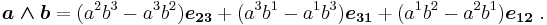  \boldsymbol{a \wedge b} = (a^2b^3 - a^3b^2) \boldsymbol {e_{23}} %2B (a^3b^1 - a^1b^3) \boldsymbol {e_{31}} %2B (a^1b^2 - a^2b^1) \boldsymbol {e_{12}} \ . 