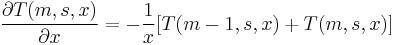 
\frac{\partial T (m,s,x) }{\partial x} = -\frac{1}{x} [T(m-1,s,x) %2B T(m,s,x)]
