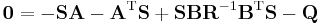 \textbf{0} = -\textbf{S}\textbf{A}-\textbf{A}^{\text{T}}\textbf{S}%2B\textbf{S}\textbf{B}\textbf{R}^{-1}\textbf{B}^{\text{T}}\textbf{S}-\textbf{Q}