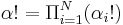 \alpha! = \Pi_{i=1}^N (\alpha_i!)