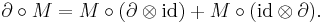 \partial \circ M = 
M \circ (\partial \otimes \operatorname{id}) %2B 
M \circ (\operatorname{id} \otimes \partial). 