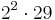 2^2 \cdot 29