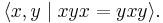 \langle x,y \mid xyx=yxy \rangle. \, 