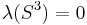 \lambda(S^3)=0