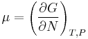 \mu=\left(\frac{\partial G}{\partial N}\right)_{T,P}