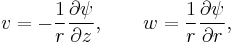 
  v = -\frac{1}{r}\frac{\partial\psi}{\partial z},
  \qquad
  w = \frac{1}{r}\frac{\partial\psi}{\partial r},
