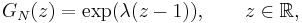 G_N(z)=\exp(\lambda(z-1)),\qquad z\in\mathbb{R},