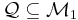 \mathcal{Q} \subseteq \mathcal{M}_1