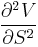 \frac{\partial^2 V}{\partial S^2}