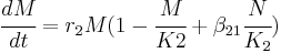 
\cfrac{dM}{dt}=r_2 M(1-\cfrac{M}{K2}%2B\beta_{21}\cfrac{N}{K_2})
