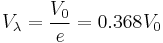 V_\lambda = \frac{V_0}{e} = 0.368 V_0