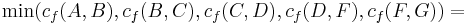 \min(c_f(A,B),c_f(B,C),c_f(C,D),c_f(D,F),c_f(F,G)) = 