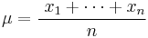 \mu=\frac{\ x_1 %2B \cdots %2B x_n}n