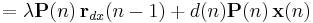 =\lambda\mathbf{P}(n)\,\mathbf{r}_{dx}(n-1)%2Bd(n)\mathbf{P}(n)\,\mathbf{x}(n)