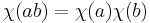  \chi(ab) = \chi(a)\chi(b)