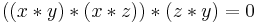 \left( \left( x\ast y\right) \ast \left( x\ast z\right)
\right) \ast \left( z\ast y\right) =0